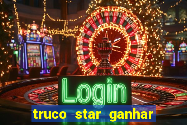 truco star ganhar dinheiro pix